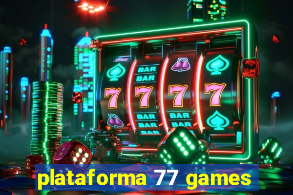 plataforma 77 games